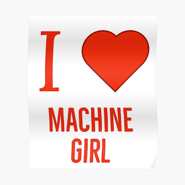 I love machine girl Poster RB0507 product Offical machine girl Merch